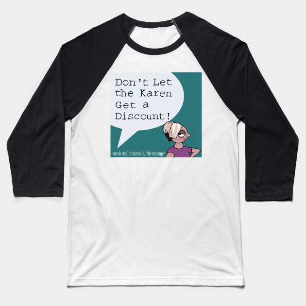 Don't Let the Karen Get a Discount! Baseball T-Shirt by TGprophetdesigns